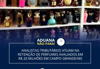ANALISTAS-TRIBUTÁRIOS ATUAM NARENTENÇÃO DA PERFUMES AVALIADOS EMR$ 20 MILHÕES EM CAMPO GRANDE