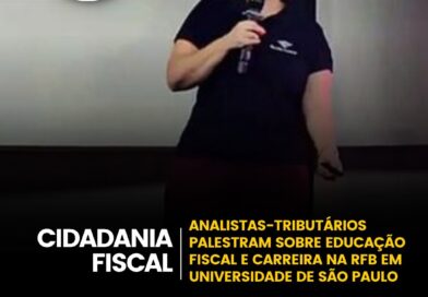 ANALISTAS -TRIBUTÁRIOSPALESTRAM SOBRE EDUCAÇÃOFISCAL E CARREIRA NA RFB EMUNIVERSIDADE DE SÃO PAULO